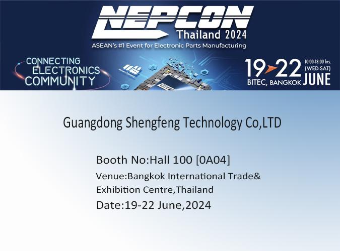 Shengfeng Technology lädt Sie zur NEPCON Thailand 2024 ein